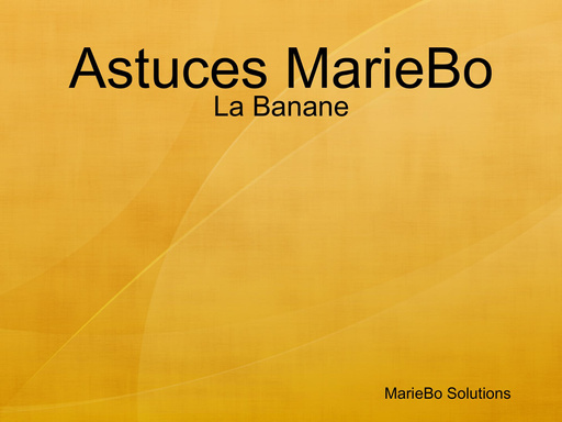 Astuces MarieBo - La Banane