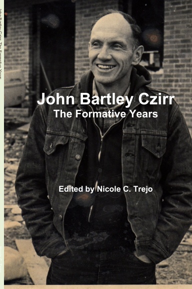 John Bartley Czirr: The Formative Years