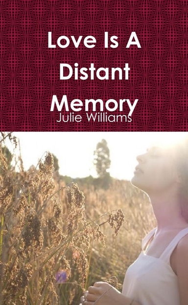 Love Is A Distant Memory