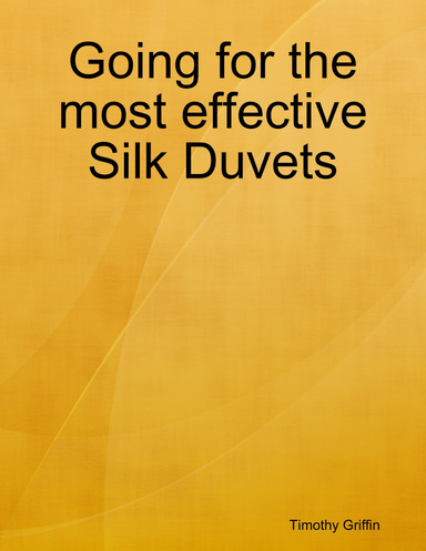 Going for the most effective Silk Duvets