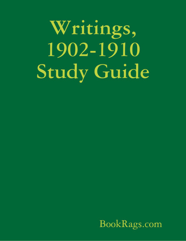 Writings, 1902-1910 Study Guide
