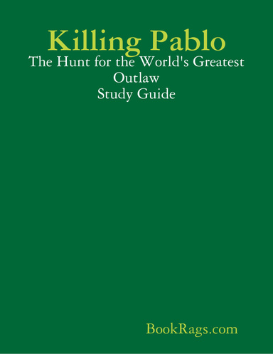 Killing Pablo: The Hunt for the World's Greatest Outlaw Study Guide