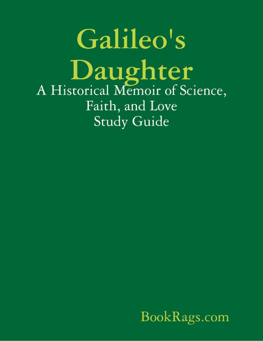 Galileo's Daughter: A Historical Memoir of Science, Faith, and Love Study Guide