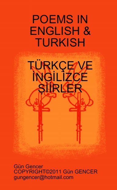 POEMS IN ENGLISH & TURKISH - TÜRKÇE VE İNGİLİZCE ŞİİRLER