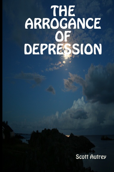 Arrogance of Depression