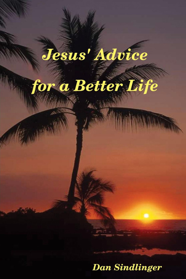 Jesus' Advice for a Better Life
