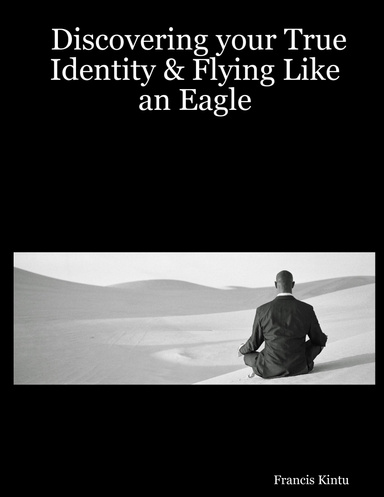 Discovering your True Identity & Flying Like an Eagle