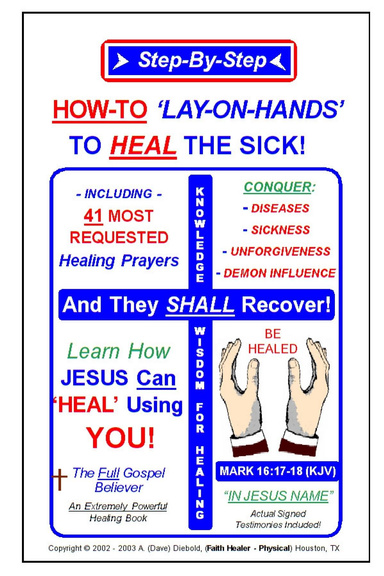 (STEP-BY-STEP) 'HOW-TO HEAL' THE SICK,  And They SHALL Recover.  The Only Book Of Its Kind That Teaches 4 Major Areas:  Physical HEALING, Emotional HEALING, Spiritual HEALING And Demon ELIMINATION In One POWERFUL Book.