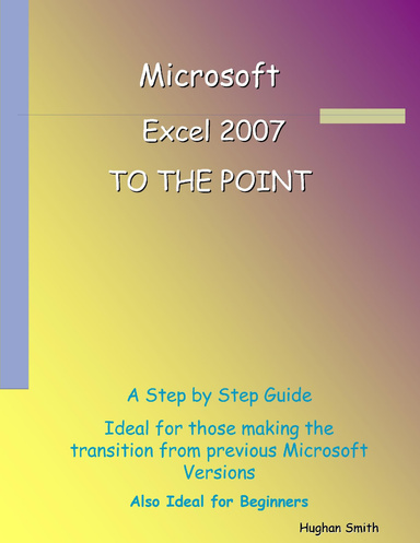 Microsoft Excel 2007 - To The Point