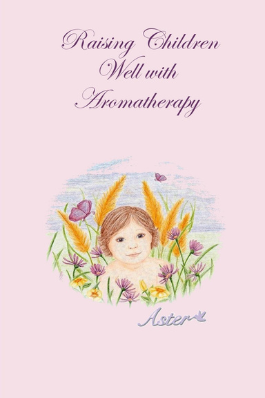 Raising Children Well With Aromatherapy