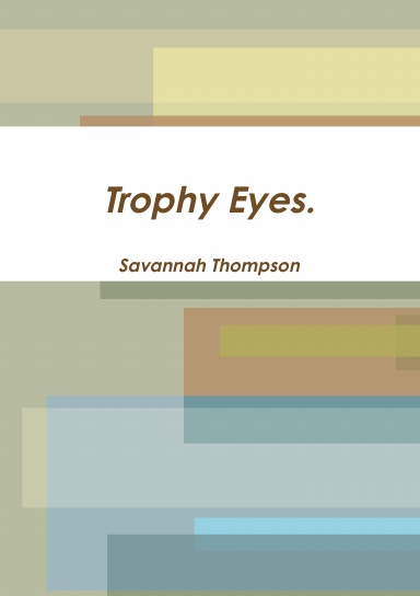 Trophy Eyes.