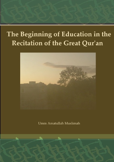 The Beginning of Education in the Recitation of the Great Qur'an