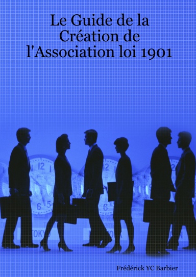 Le Guide de la Création de l'Association loi 1901