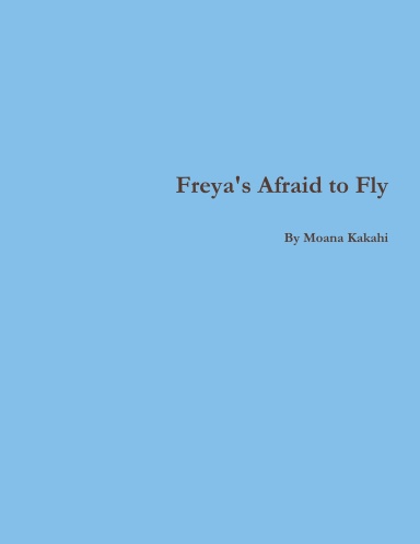 Freya's Afraid to Fly