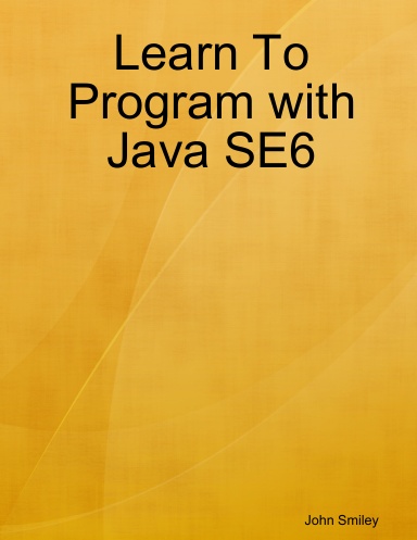 Learn To Program with Java SE6
