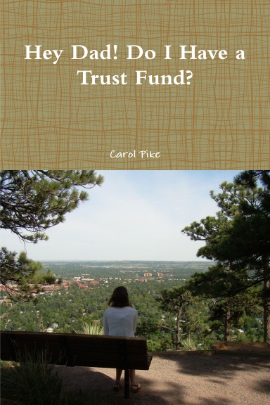 Hey Dad! Do I Have a Trust Fund?