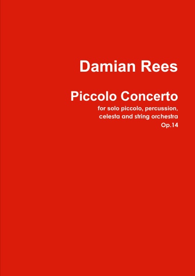 Piccolo Concerto for solo piccolo, percussion, celesta and string orchestra Op.14