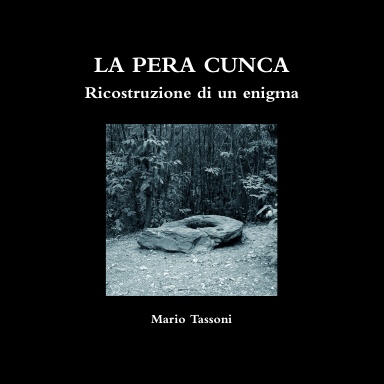 LA PERA CUNCA Ricostruzione di un enigma