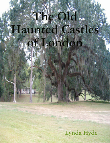 The Old Haunted Castles of London
