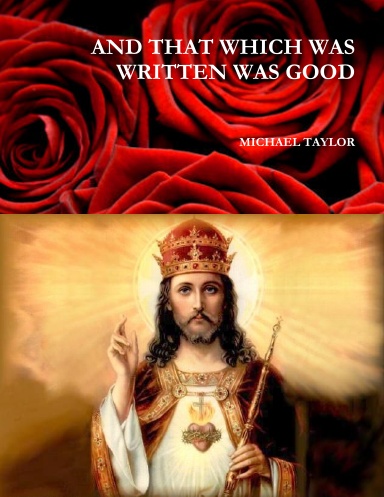 AND THAT WHICH WAS WRITTEN WAS GOOD