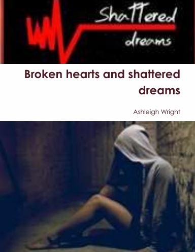 Broken hearts and shattered dreams
