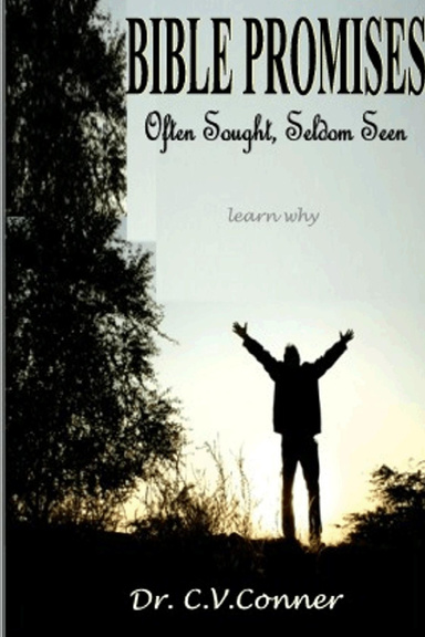 BIBLE PROMISES  "Often Sought, Seldom Seen"