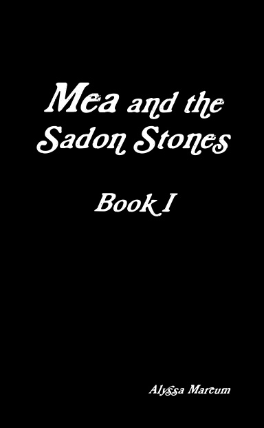 Mea and the Sadon Stones: Book I