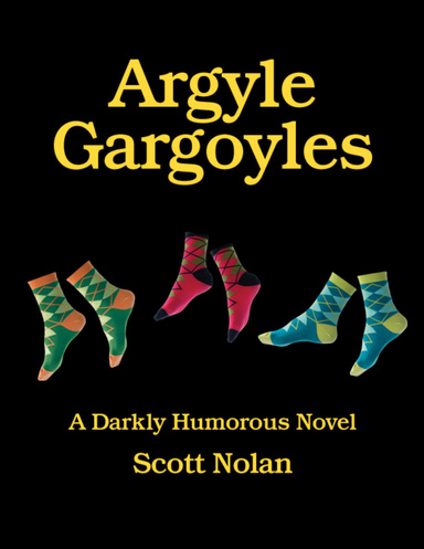 Argyle Gargoyles: A Darkly Humorous Novel
