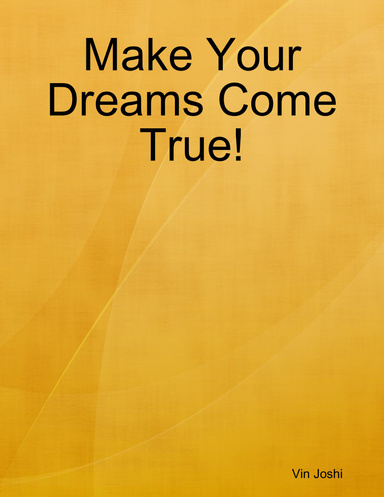 Make Your Dreams Come True!