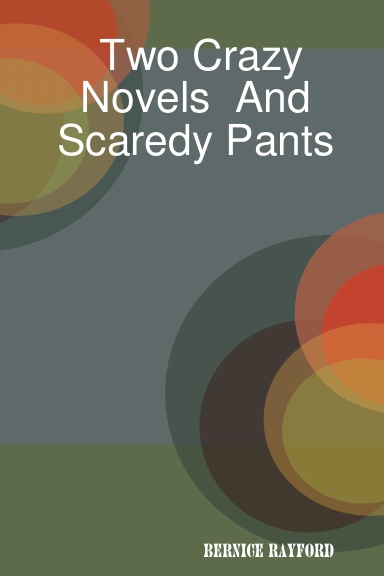 Two Crazy Novels  And  Scaredy Pants