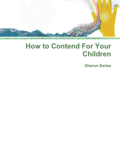 How to Contend For Your Children