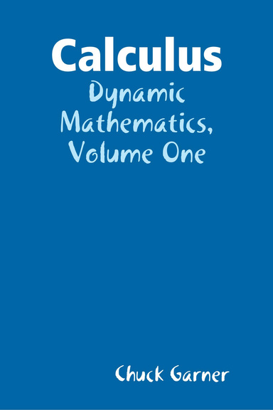 Calculus: Dynamic Mathematics, Volume One