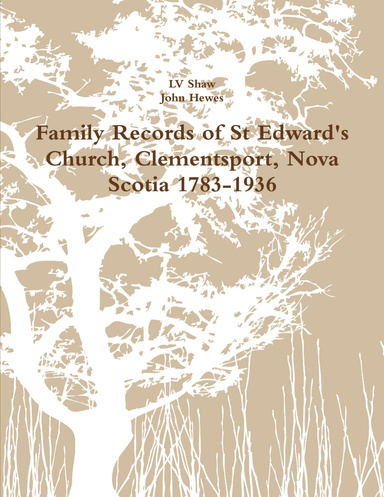 Family Records of St Edward's Church, Clementsport, Nova Scotia 1783-1936