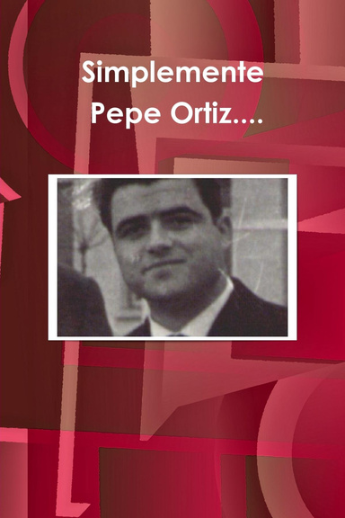 Simplemente Pepe Ortiz