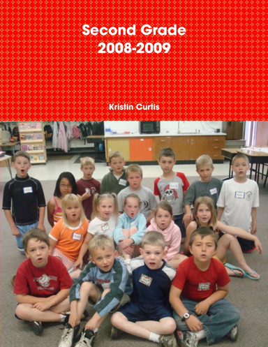 Second Grade 2008-2009   Mrs. Curtis
