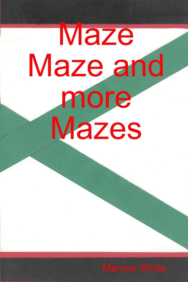 Maze Maze and more Mazes