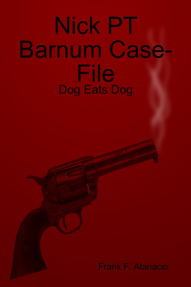Nick PT Barnum Case-File: Dog Eats Dog