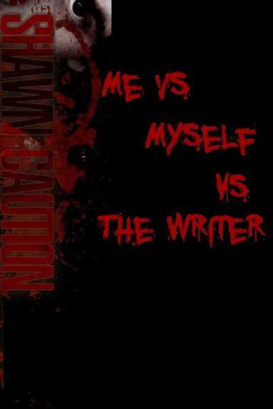 Me vs Myself vs The Writer