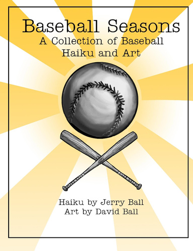Baseball Seasons: A Collection of Baseball Haiku and Art