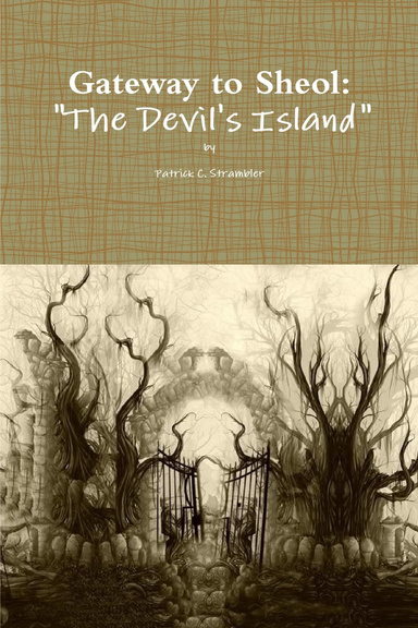 Gateway to Sheol: "The Devil's Island"