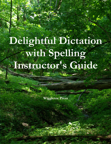 Delightful Dictation with Spelling Instructor's Guide