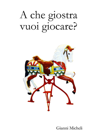 A che giostra vuoi giocare?