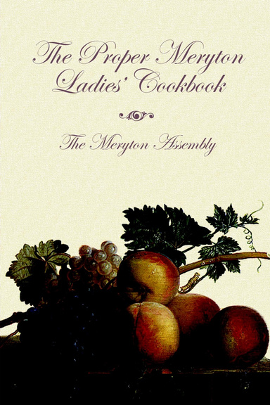 The Proper Meryton Ladies Cookbook
