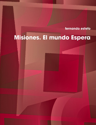 Misiones. El mundo Espera