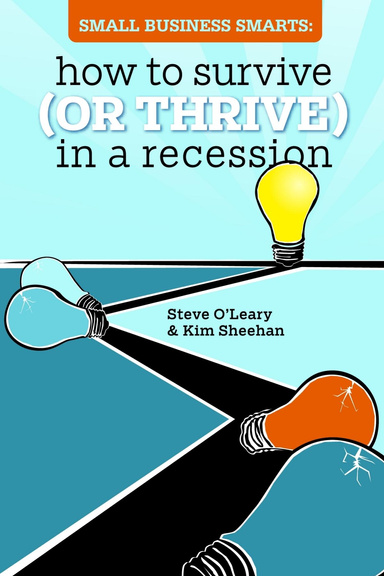 Small Business Smarts: How to Survive (or Thrive) in a Recession