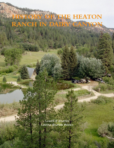 HISTORY OF THE HEATON RANCH IN DAIRY CANYON