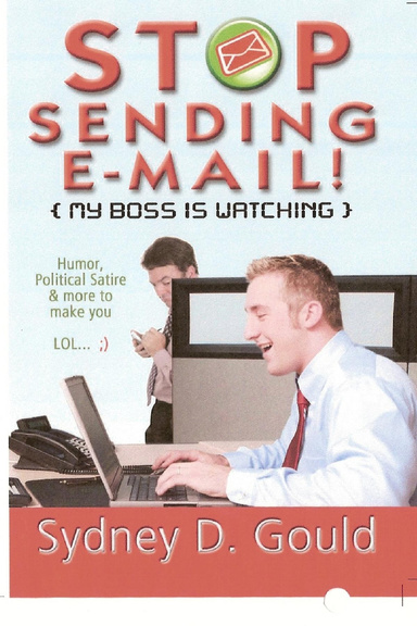 Stop Sending E-Mail - My Boss Is Watching