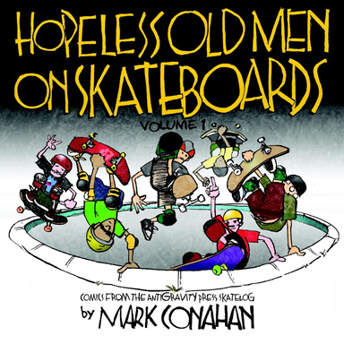 Hopeless Old Men on Skateboards Volume One