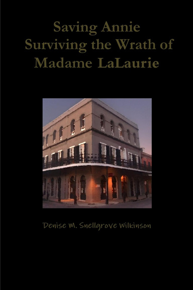Saving Annie, Surviving the Wrath of Madame LaLaurie