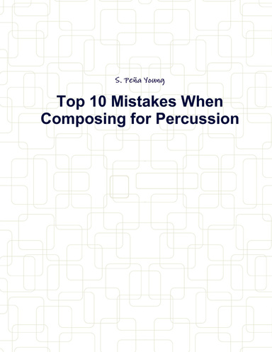 Top 10 Mistakes When Composing for Percussion